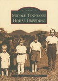 Cover: Middle Tennessee Horse Breeding - Arcadia Publishing (SC)