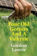Cover: Four Old Geezers and a Valkyrie - Comely Bank Publishing