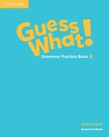 Cover: Guess What! Level 6 Grammar Practice Book British English - Cambridge University Press