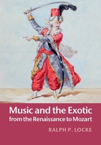 Abbildung von: Music and the Exotic from the Renaissance to Mozart - Cambridge University Press