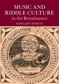 Abbildung von: Music and Riddle Culture in the Renaissance - Cambridge University Press