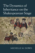 Cover: The Dynamics of Inheritance on the Shakespearean Stage - Cambridge University Press