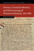 Cover: History, Frankish Identity and the Framing of Western Ethnicity, 550-850 - Cambridge University Press