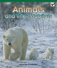 Enlarge image Cover: Animals and Their Habitats - Rosen Classroom