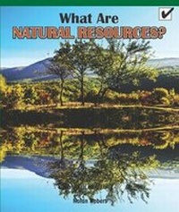 Enlarge image Cover: What Are Natural Resources? - Rosen Classroom