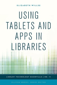 Enlarge image Cover: Using Tablets and Apps in Libraries - Rowman & Littlefield Publishers