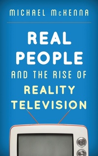 Enlarge image Cover: Real People and the Rise of Reality Television - Rowman & Littlefield Publishers