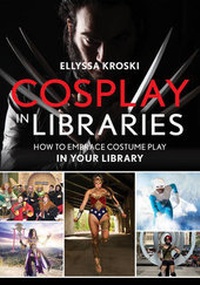 Abbildung von: Cosplay in Libraries - Rowman & Littlefield Publishers