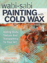 Abbildung von: Wabi Sabi Painting with Cold Wax - North Light Books