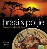 Abbildung von: Braai and potjie flavours and traditions - Jacana Media (Pty) Ltd