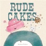 Cover: Rude Cakes - Chronicle Books LLC