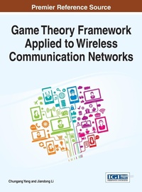 Enlarge image Cover: Game Theory Framework Applied to Wireless Communication Networks - Idea Group,U.S.