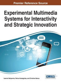 Enlarge image Cover: Experimental Multimedia Systems for Interactivity and Strategic Innovation - Idea Group,U.S.