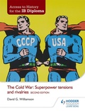 Cover: Access to History for the IB Diploma: The Cold War: Superpower tensions and rivalries Second Edition - Hodder Education
