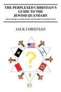 Cover: The Perplexed Christian's Guide to the Jewish Quandary - Outskirts Press