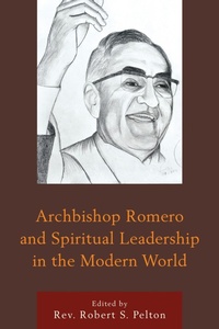 Abbildung von: Archbishop Romero and Spiritual Leadership in the Modern World - Bloomsbury eBooks US