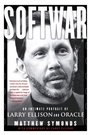 Cover: Softwar: An Intimate Portrait of Larry Ellison and Oracle - Simon & Schuster Australia
