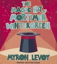 Enlarge image Cover: The Magic Hat of Mortimer Wintergreen Lib/E - Blackstone Publishing