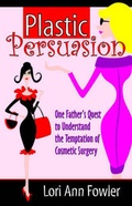 Cover: Plastic Persuasion - Infinity Publishing (PA)