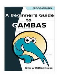Enlarge image Cover: A Beginner's Guide to Gambas - Infinity Publishing (PA)