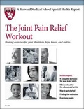Cover: The Joint Pain Relief Workout - Harvard Health Publications