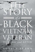 Cover: The Story Of A Black Vietnam Veteran During and After - Page Publishing Inc.