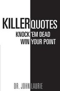 Cover: Killer Quotes Knock 'Em Dead Win Your Point - Page Publishing, Inc