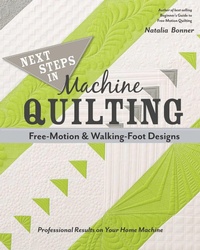 Enlarge image Cover: Next Steps in Machine Quilting - Free-Motion & Walking-Foot Designs - Stash Books
