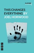Cover: This Changes Everything - Nick Hern Books