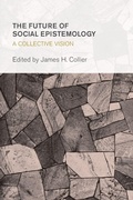 Cover: The Future of Social Epistemology - Rowman & Littlefield International
