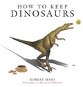 Cover: How to Keep Dinosaurs - Weidenfeld Nicolson Illustrated