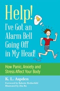 Cover: Help! I've Got an Alarm Bell Going Off in My Head! - Jessica Kingsley Publishers