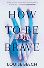 Cover: How To Be Brave - ORENDA BOOKS