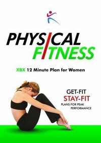Abbildung von: Physical Fitness - XBX 12 minute Plan for Women - Bxplans.Ltd