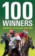 Cover: 100 Winners: Jumpers to Follow 2015-2016 - Raceform Ltd