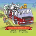 Cover: Chippy the Fireman - Chippy Press, LLC