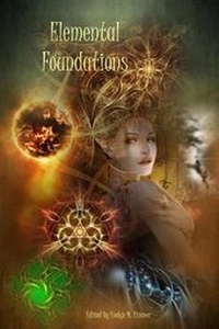 Enlarge image Cover: Elemental Foundations - Zimbell House Publishing, LLC