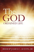 Cover: The God Ordained Life - Life to Legacy, LLC