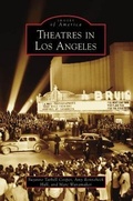 Cover: Theatres in Los Angeles - Arcadia Publishing (SC)