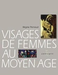 Cover: Visages de Femmes Au Moyen Age - Editions Zodiaque
