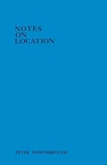 Cover: Peter Downsbrough: Notes on Location - Zedele Editions