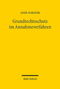 Abbildung von: Grundrechtsschutz im Annahmeverfahren - Mohr Siebeck