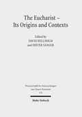 Cover: The Eucharist - Its Origins and Contexts - Mohr Siebeck