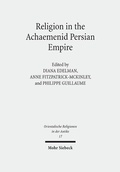 Cover: Religion in the Achaemenid Persian Empire - Mohr Siebeck