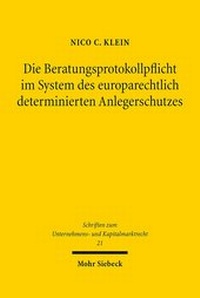 Abbildung von: Die Beratungsprotokollpflicht im System des europarechtlich determinierten Anlegerschutzes - Mohr Siebeck