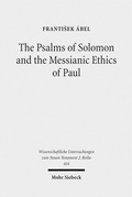 Abbildung von: The Psalms of Solomon and the Messianic Ethics of Paul - Mohr Siebeck