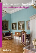 Cover: Schloss Wilhelmsh&ouml;he - Der Wei&szlig;ensteinfl&uuml;gel - Schnell & Steiner