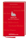 Cover: K&ouml;ln. Eine Stadt in Biographien - Merian / Holiday