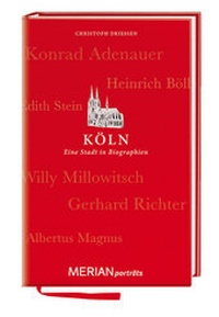 Abbildung von: Köln. Eine Stadt in Biographien - Merian / Holiday