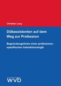 Abbildung von: Diätassistenten auf dem Weg zur Profession - wvb Wissenschaftlicher Verlag Berlin